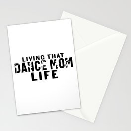 Living That Dance Mom Life Stationery Card