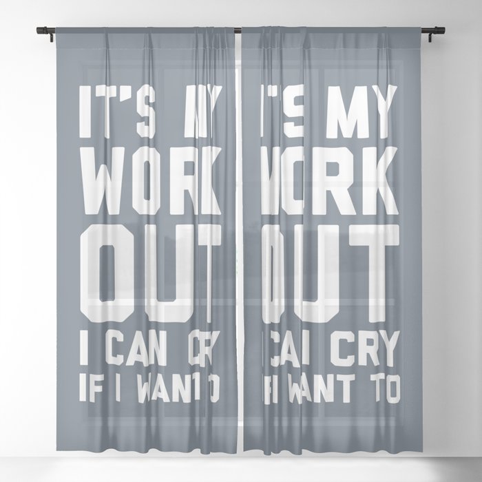 It S My Workout Funny Gym Quote Sheer Curtain By Jcanimals Society6
