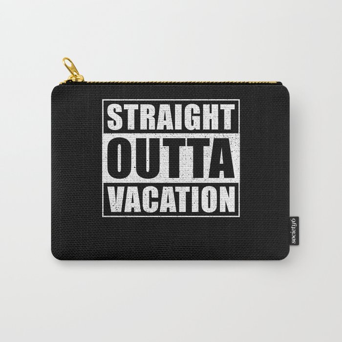 Straight Outta Vacation Carry-All Pouch