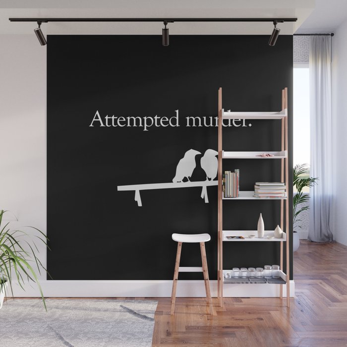 Attempted Murder (white design) Wall Mural