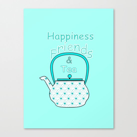 Happiness And Tea Canvas Print