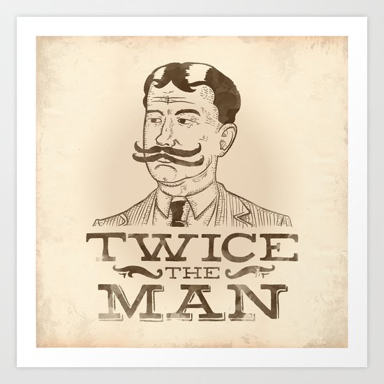 Twice the Man Art Print