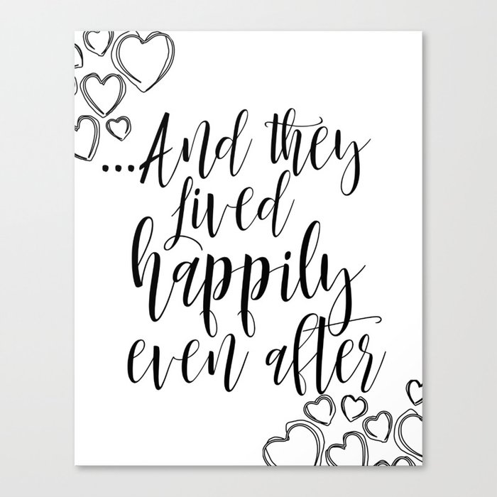 And They Lived Happily Ever After Printable Love Printable Wedding Leinwanddruck Von Nathanmoore9 Society6