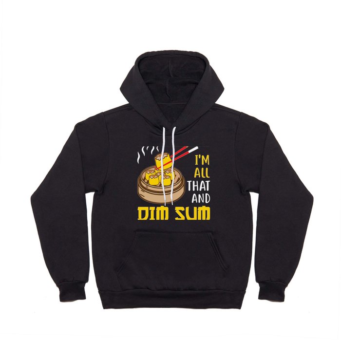 I´m All That And  Dim Sum Hoody