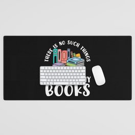 No Such Things As Too Many Books Desk Mat