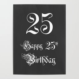 [ Thumbnail: Happy 25th Birthday - Fancy, Ornate, Intricate Look Poster ]