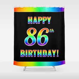 [ Thumbnail: Fun, Colorful, Rainbow Spectrum “HAPPY 86th BIRTHDAY!” Shower Curtain ]