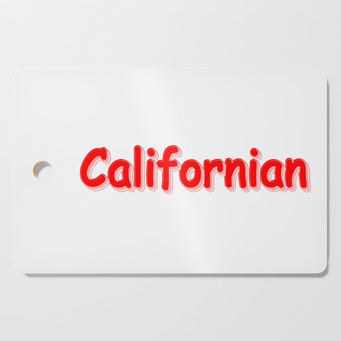 "Californian " Cute Design. Buy Now Cutting Board