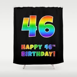 [ Thumbnail: HAPPY 46TH BIRTHDAY - Multicolored Rainbow Spectrum Gradient Shower Curtain ]
