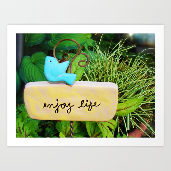 Enjoy Life Art Print