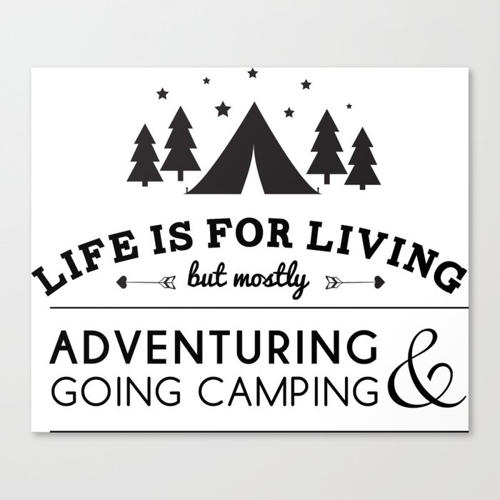 Life is for camping & adventuring Canvas Print