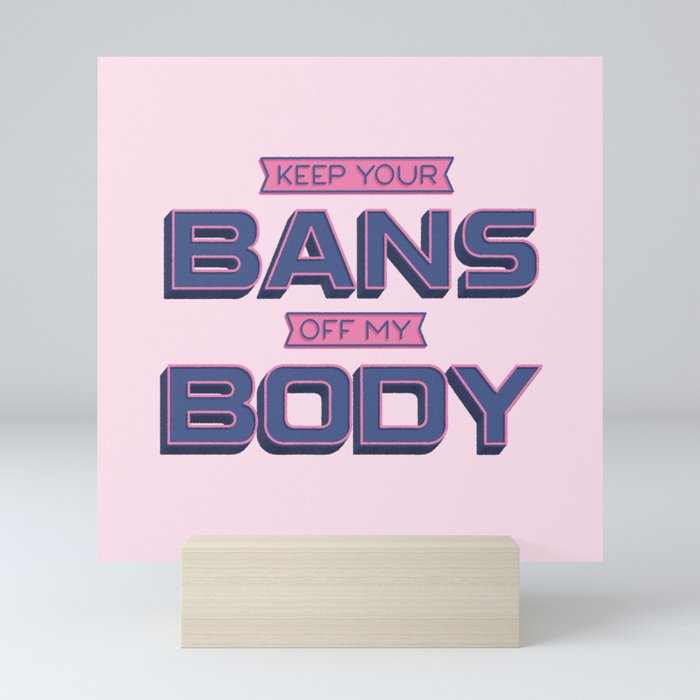 Bans Off My Body Mini Art Print