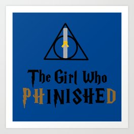 The girl who PhinisheD  Art Print