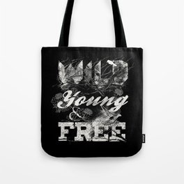 WILD YOUNG AND FREE Tote Bag