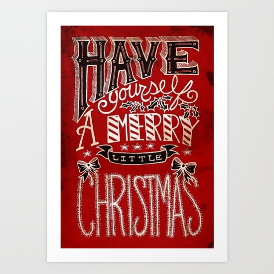 Have Yourself A Merry Little Christmas Art Print