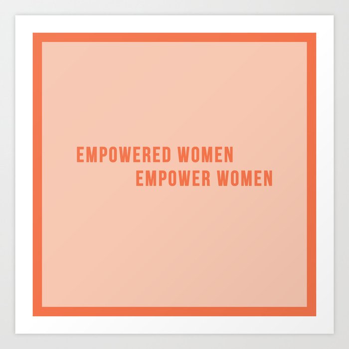Empower Women!! - Feminist Quote Art Print