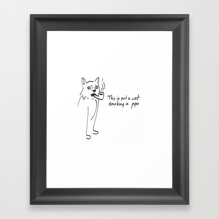 This is not a cat smoking a pipe Framed Art Print