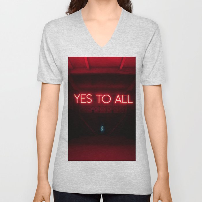Yes To All V Neck T Shirt