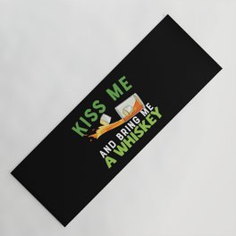 Kiss Me And Bring Me A Whiskey Yoga Mat