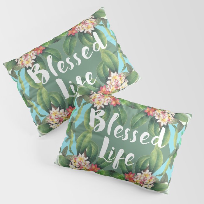 Blessed Life Pillow Sham