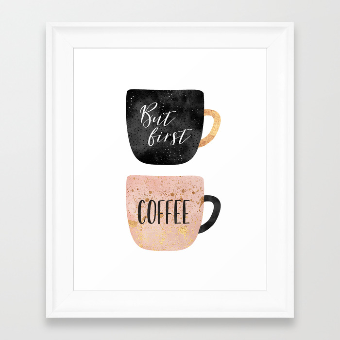 But First Coffee Framed Art Print By Elisabethfredriksson Society6