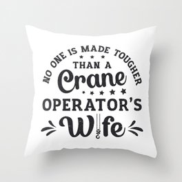 Crane Operator's Wife Construction Site Worker Throw Pillow
