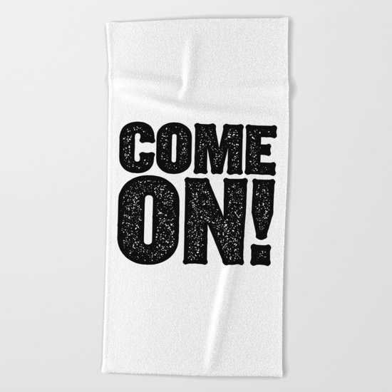 COME ON! Beach Towel