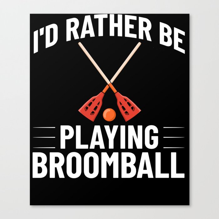 Broomball Stick Game Ball Player Canvas Print