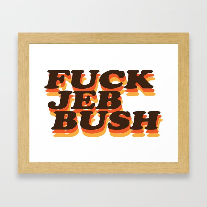 Fuck Jeb Bush Framed Art Print