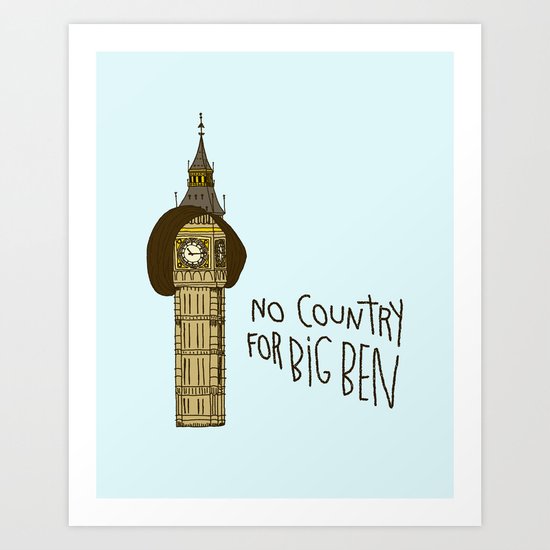 NO COUNTRY FOR BIG BEN Art Print