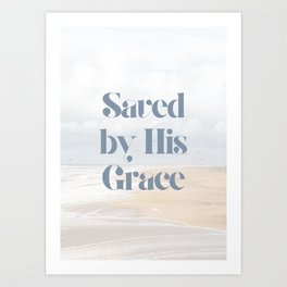 Saved by His Grace - Christian Life Quote in Pastel Color Art Print | Jesus, Digital, Religious, Christian, Bible, Love, Typography, God, Saying, Believe 