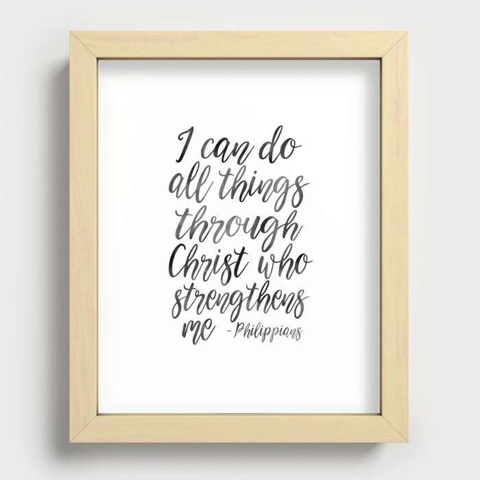 I Can Do All Things Through Christ Who Strengthens Me, Philippians Quote,Christian Art,Bible Verse,H Recessed Framed Print