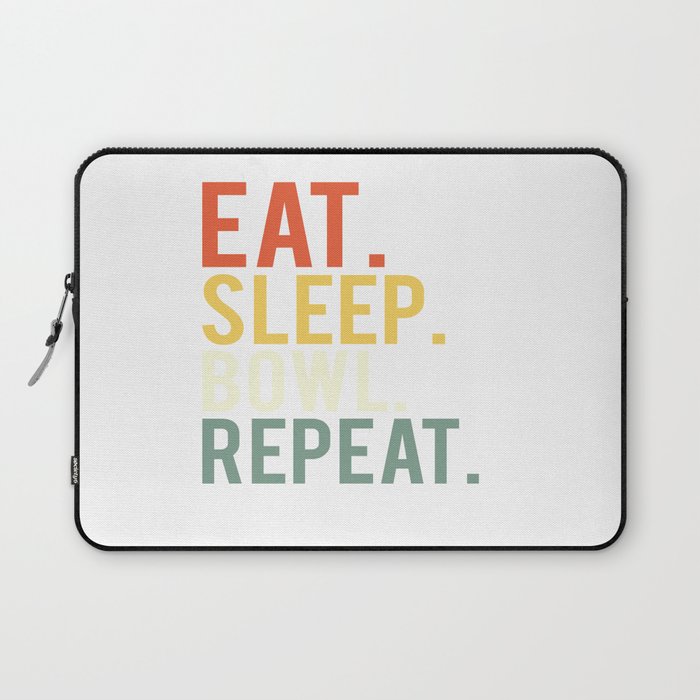 Eat. Sleep. Bowl. Repeat. Laptop Sleeve