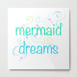 Mermaid Dreams with Swirly Bubbles Metal Print