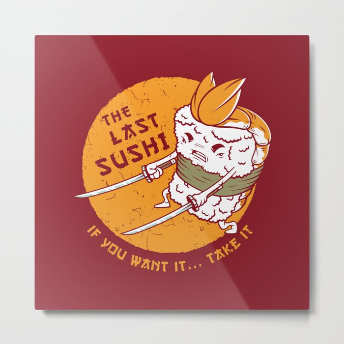 The Last Sushi Metal Print