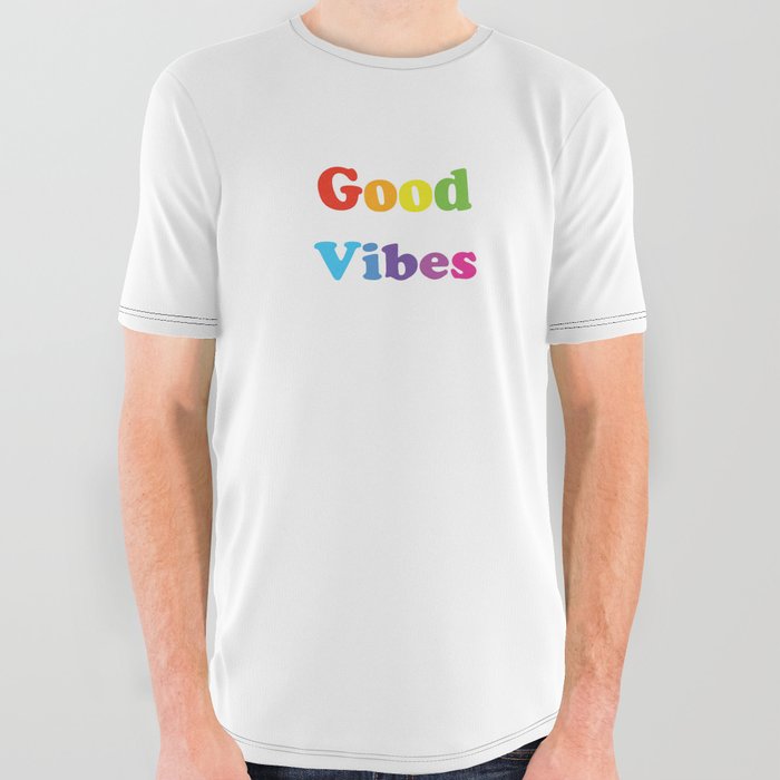 Good vibes All Over Graphic Tee