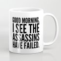 Good morning, I see the assassins have failed. Kaffeebecher