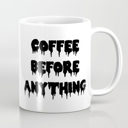 Coffee Before Anything Coffee Mug