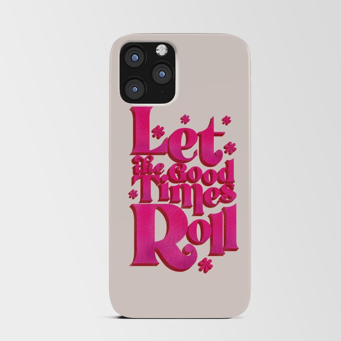 Let The Good Times Roll  - Retro Type in Pink iPhone Card Case