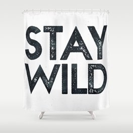 STAY WILD Vintage Black and White Shower Curtain