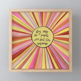 Stay close to people who feel like sunshine Framed Mini Art Print