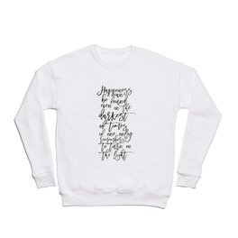 Albus Dumbledore Quotes Happiness can be found, even in the darkest of times  Wall Art Crewneck Sweatshirt
