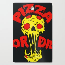 Pizza or Die Cutting Board