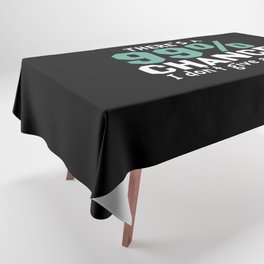 There's A 99 Percent Chance I Don't Give A Shit Tablecloth