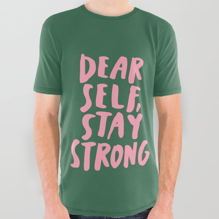 Dear Self Stay Strong All Over Graphic Tee