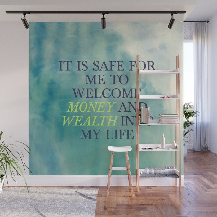 It Is Safe For Me To Welcome Money And Wealth Into My Life Wall Mural