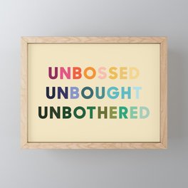 Unbossed Unbought Unbothered - Life Quotes - Shirley Chisholm Framed Mini Art Print