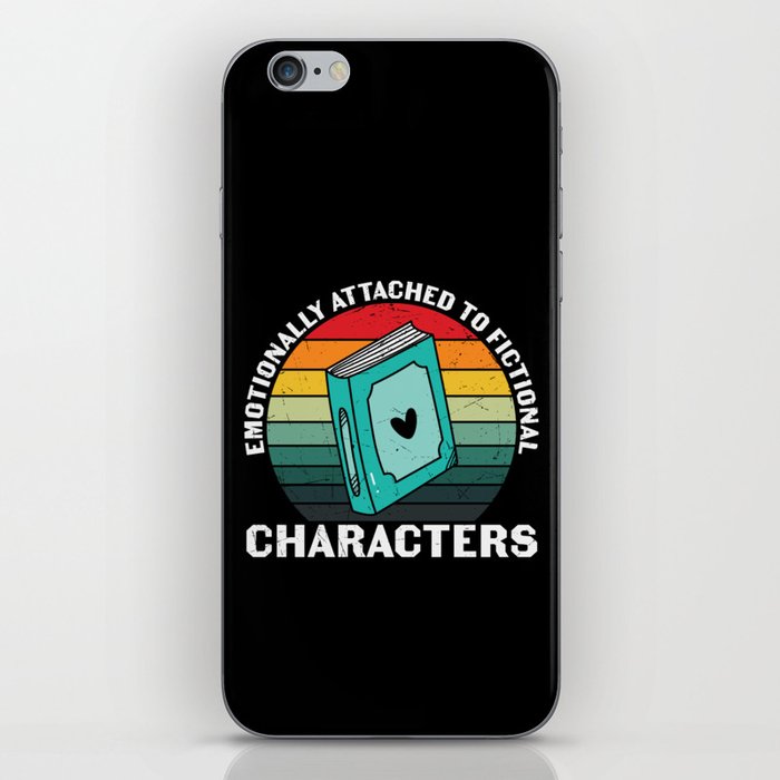 Emotionally Attached To Fictional Characters iPhone Skin