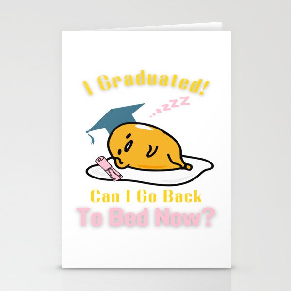 I Graduated! Can I Go Back To Bed Now? Stationery Cards