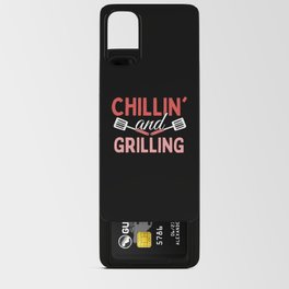 Chilling And Grilling - Grill BBQ Android Card Case